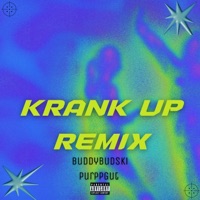 Krank Up (feat. PurppGut) [Remix] - Single - Buddybudski