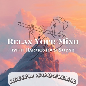 Relax Your Mind with Harmonious Sound