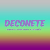 Deconete - Single - La Greña, Kreizy k & Yoan Retro