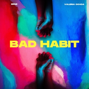 Bad Habit (feat. Valeria Ochoa) - Single