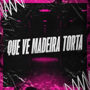 Que Ve Madeira Torta (feat. MC Bardoky, Mc M7 & DJ GUI PABLO)