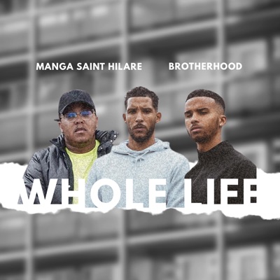 Whole Life (feat. Manga Saint Hilare) - Single