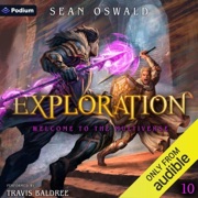 Exploration: Welcome to the Multiverse, Book 10 (Unabridged) - Sean Oswald