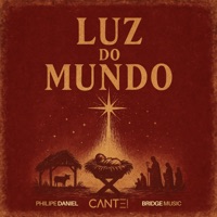 Luz Do Mundo - Single - Philipe Daniel, CANTE! & Bridge Music