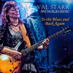 Val Starr & The Blues Rocket - Been To The Blues And Back Again