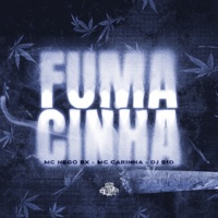 Fumacinha - Single - MC Nego BX, Carinha MC & dj s1d