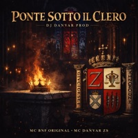 PONTE SOTTO IL CLERO (feat. MC BNF ORIGINAL & MC DANVAR ZS) - Single - DJ DANVAR PROD