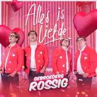 Alles Is Liefde — Gebroeders Rossig