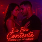 Eu Fico Contete (feat. Mc Flavinho) - Single