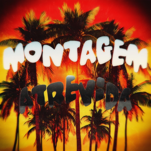 MONTAGEM ATREVIDA - EP