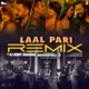Laal Pari Remix Single