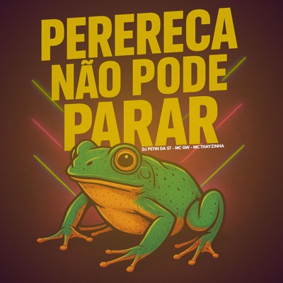 Perereca Não Pode Parar (feat. mc thayzinha & MC Gw) - Single