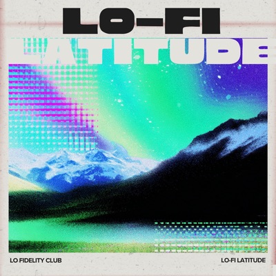 Lo-Fi Latitude