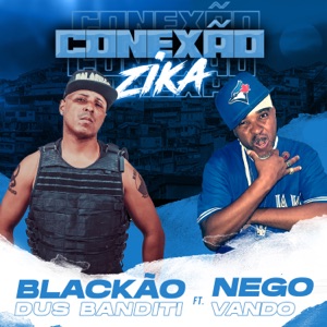 Conexão Zika. (feat. Nego Vando)