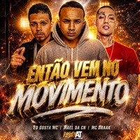 Então Vem no Movimento - Single - Mael da CN, Mc Draak & Eo Gusta Mc
