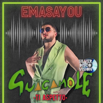 Guacamole (Ti Aspetto) [Silver Disco Vision] - Single