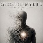 Ghost of my Life (Trilogy) - Single
