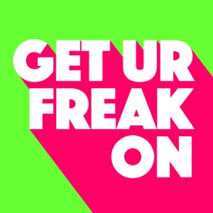 Get Ur Freak On - Single