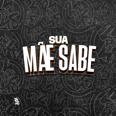 Sua Mãe Sabe (feat. Mc GLzinho) - Single