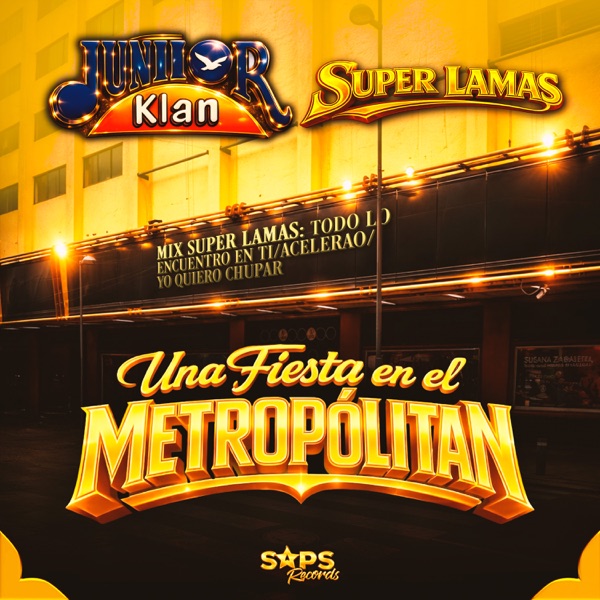 Mix Super Lamas: Todo Lo Encuentro en Ti/Acelerao/Yo Quiero Chupar (Una Fiesta en el Metropólitan)