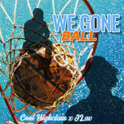 We Gone Ball - Single