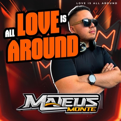 MATEUS MONTE - Love Is All Around (Marcante)