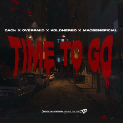 Time To Go (feat. Dació, Overpaiid & MacBeneficial) - Single