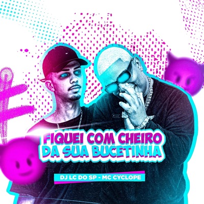 MTG (FIQUEI COM CHEIRO DA SUA BUCETINHA MC CYCLOPE (DJ LC DO SP) - Single