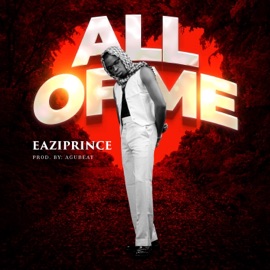 All Of Me EaziPrince