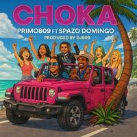 Choka (feat. Spazo Domingo & Dj 809) - Single - Primo809