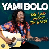 JAH LOVE WILL RULE THE WORLD - Yami Bolo