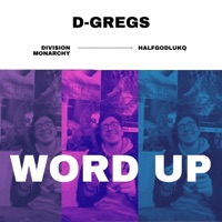 Word Up (feat. Halfgodlukq & Division Monarchy) - Single - D-Gregs