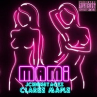 MAMI (feat. JCHIGHSTACKZ) - Single - Clarke Maple