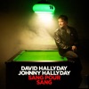 David Hallyday Sang pour sang Sang pour sang - Single