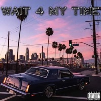 WAIT 4 MY TIME - Single - BIG JOE