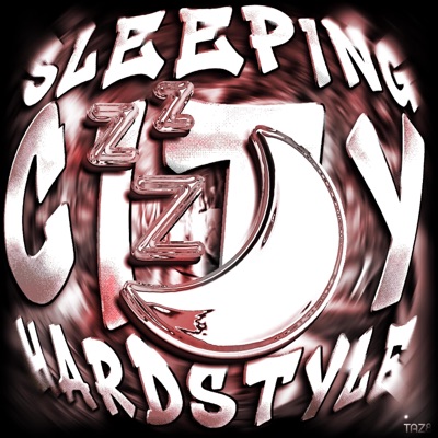 SLEEPING CITY HARDSTYLE (feat. TAZ8 Records) - Single