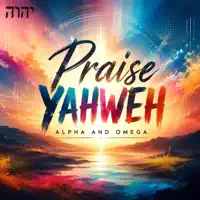 Praise Yahweh, Alpha and Omega — HalleluYah Voice Of Zion