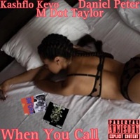 When You Call (feat. M Dot Taylor & Daniel Peter) - Single - Kashflo Kevo