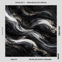 ESCUTA - Single - Baile do X, Megabaile do Areias, Puccatsunami & Mc Rd