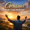 Música cristiana hn - Gracias Por Cada Mañana