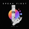 Speak First