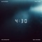 4:30 (feat. Zen Univrse, Easyscope & Trill Xoe) - IRIE SESSIONS lyrics