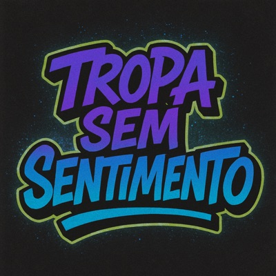 Tropa Sem Sentimento - Single