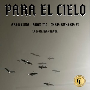 Para el Cielo (feat. AREN CUVA & CHRIS RRHEXIS 33)