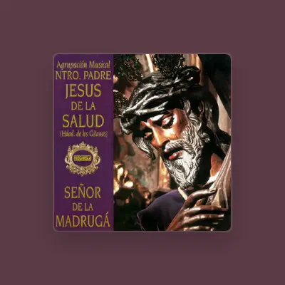 Listen to Agrupación Musical Nuestro Padre Jesús de la Salud (Los Gitanos), watch music videos, read bio, see tour dates & more!