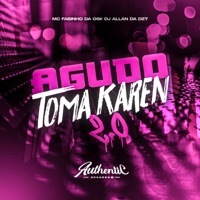 Agudo Toma Karen 2.0 (feat. MC Fabinho da Osk) - Single - DJ ALLAN DA DZ7
