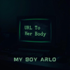 My Boy Arlo - URL To Her Body artwork