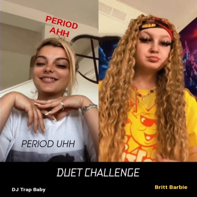 Period Ahh Period Uhh (feat. DJ Trap Baby) [Duet Challenge] - Single