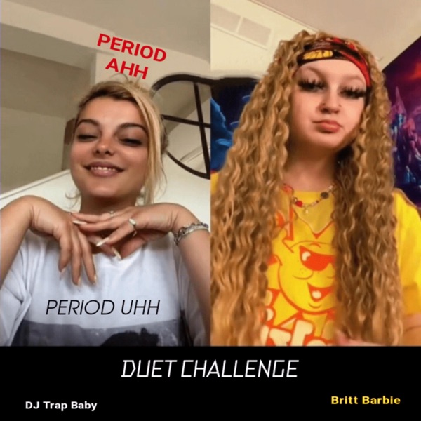 Period Ahh Period Uhh (feat. DJ Trap Baby) [Duet Challenge]