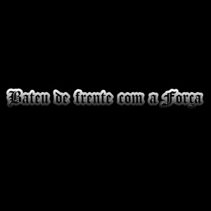 Bateu de Frente Com a Força